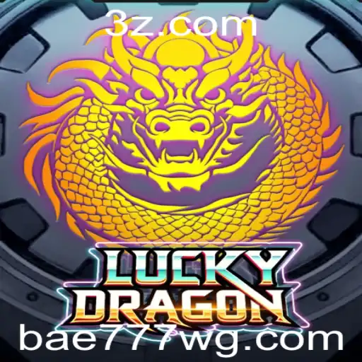 Descubra o Fascinante Mundo de LuckyDragon: A Emoção das Apostas com a Palavra-chave 'bae777h'